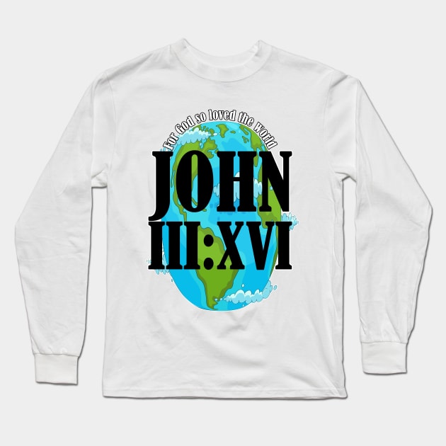 John 3:16 Long Sleeve T-Shirt by WALK BY FAITH NOT BY SIGHT